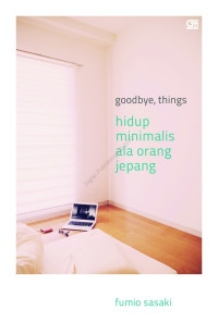 Image of Goodbye, Think HIdup Minimalis Ala Orang Jepang