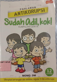 Image of Pahlawan Anti Korupsi Sudah Adil, Kok !